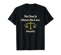 Personne n'est au-Dessus de la Loi prétendument Justice T-Shirt