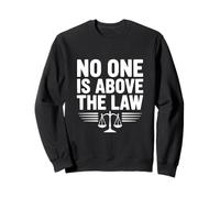 Personne n'est au-Dessus du système judiciaire Sweatshirt