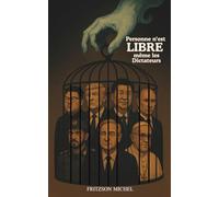 Personne n'est libre, même les dictateurs