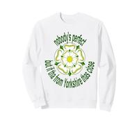 Personne n'est Parfait, mais si Quelqu'un Vient du Yorkshire, il est Proche du Vert Sweatshirt