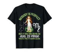 Personne n'est Parfait si Vous êtes né comme août 25 Vierge Pretty T-Shirt