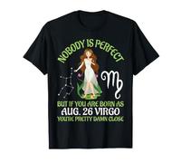 Personne n'est Parfait si Vous êtes né comme août 26 Vierge Pretty T-Shirt
