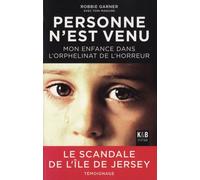 Personne n'est venu: Mon enfance dans l'orphelinat de l'horreur