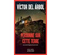 Personne sur cette terre Victor del Arbol (Auteur), Alexandra Carrasco (Traduction)
