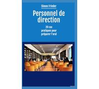 Personnel de direction : 20 cas pratiques pour préparer l'oral