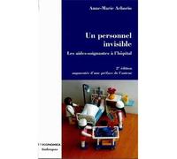 Personnel invisible, 2e ed. - les aides-soignantes a l'hopital (un) Les aides-soignantes à l'hôpital - Anne-Marie Arborio - Economica Anthropos - broché - Essai