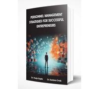 PERSONNEL MANAGEMENT STRATEGIES FOR SUCCESSFUL ENTREPRENEURS