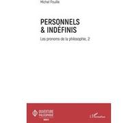Personnels et indéfinis Les pronoms de la philosophie 2 - Michel Pouille - L'harmattan - broché - Essai