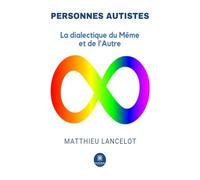 Personnes autistes: La dialectique du Même et de l'Autre