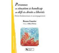 Personnes en situation de handicaps au défi des droits et libertés Bruno Gaurier (Auteur)