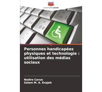 Personnes handicapées physiques et technologie : utilisation des médias sociaux