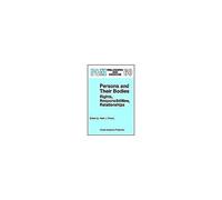 Persons And Their Bodies: Rights, Responsibilities, Relationships