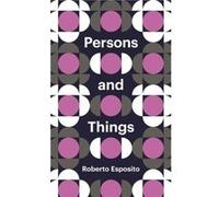 Persons and Things by Roberto University of Naples Esposito Roberto Esposito (Auteur)