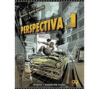 Perspectiva. Volumen 1. Técnica y narración visual
