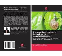 Perspectivas Clínicas E Históricas Da Esquistossomose