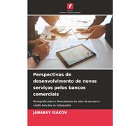 Perspectivas de desenvolvimento de novos serviços pelos bancos comerciais: Monografia sobre o financiamento do setor de serviços e crédito bancário no Uzbequistão
