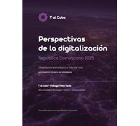 Perspectivas de la digitalización República Dominicana 2025: Diagnóstico estratégico y hoja de ruta
