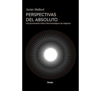 Perspectivas del absoluto: Una aproximación místico-fenomenológica a las religiones