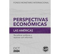 Perspectivas económicas: Las Américas, Octubre de 2024: Recalibrar políticas y avanzar con reformas