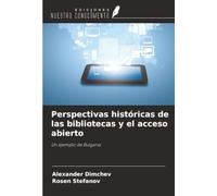 Perspectivas históricas de las bibliotecas y el acceso abierto: Un ejemplo de Bulgaria