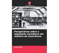 Perspectivas sobre a legislação canadiana em matéria de insolvência