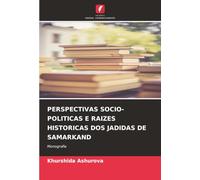 PERSPECTIVAS SOCIO-POLITICAS E RAIZES HISTORICAS DOS JADIDAS DE SAMARKAND: Monografia