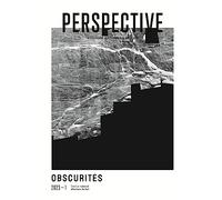 Perspective : actualite en histoire de l'art, 2023-1. obscurites
