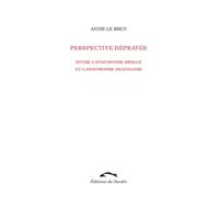Perspective dépravée: Entre catastrophe réelle et catastrophe imaginaire