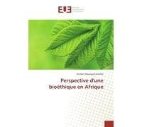 Perspective d'une bioéthique en Afrique - Norbert Mujinga Katambo - Universitaires Europeennes - broché - Essai
