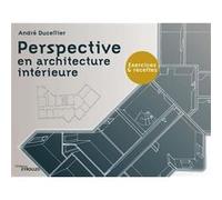 Perspective en architecture intérieure ANDRÉ DUCELLIER (Auteur)