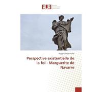 Perspective Existentielle De La Foi - Marguerite De Navarre - Peggy KREMPP-ARCHER - Universitaires Europeennes - broché - Livre