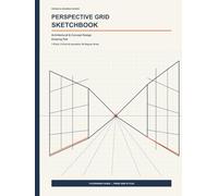 Perspective Grid Sketchbook: Architectural & Concept Design Drawing Pad: 1-Point, 2-Point & 30° Isometric Grids for Professional Drafting, Architectural Visualization & Concept Art