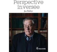 Perspective inversée BAKHYT JAN (Auteur), Thierry Marignac (Traduction)