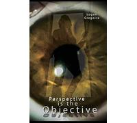 Perspective Is The Objective