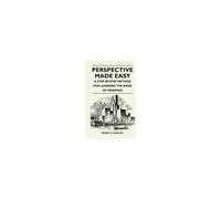 Perspective Made Easy - A Step-By-Step Method For Learning The Basis Of Drawing
