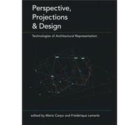 Perspective Projections and Design by Mario Carpo