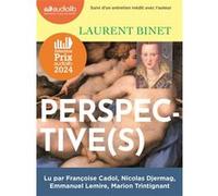 Perspective(s) Laurent Binet (Auteur), Françoise Cadol (Lu par), Nicolas Djermag (Lu par), Emmanuel Lemire (Lu par), Marion Trintignant (Lu par)
