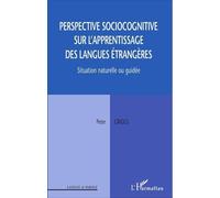 Perspective Sociocognitive Sur L'apprentissage Des Langues Étrangères - Situation Naturelle Ou Guidée