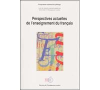Perspectives Actuelles De L'enseignement Du Français - Actes Du Séminaire National Organisé Les 23, 24 Et 25 Octobre 2000 En Sorbonne