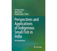 Perspectives and Applications of Indigenous Small Fish in India: An Introduction