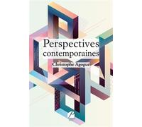 Perspectives contemporaines - Christophe Agogué - Du Pantheon Eds - broché - Essai