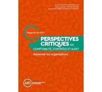 Perspectives critiques en comptabilité, contrôle et audit Repenser les organisations - Aziza Laguecir - Pearson France - broché - Etude