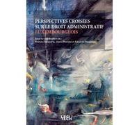 Perspectives croisées sur le droit administratif luxembourgeois