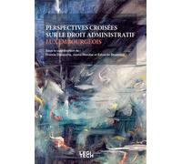 Perspectives croisées sur le droit administratif luxembourgeois - Edoardo Stoppioni - Legitech - broché - Etude