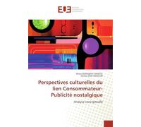 Perspectives culturelles du lien Consommateur-Publicité nostalgique: Analyse conceptuelle