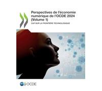 Perspectives de l'économie numérique de l'OCDE 2024 (Volume 1)
