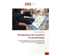 Perspectives de mutation en psychologie De la psychologie du travail à l'économie de gestion de l'énergie psychique face à la productivité - Pierre LUBISHI KANYEBA - Universitaires Europeennes - broch