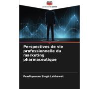 Perspectives de vie professionnelle du marketing pharmaceutique