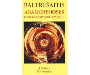 Perspectives depravees t2 - anamorphoses ou thaumaturgus opticus (Les)