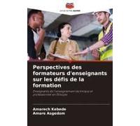 Perspectives Des Formateurs D'enseignants Sur Les Défis De La Formation